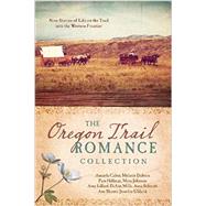 The Oregon Trail Romance Collection