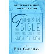 Things In The Bible That You Ought To Know By Now