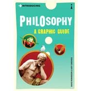 Introducing Philosophy A Graphic Guide
