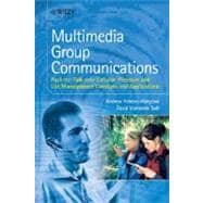 Multimedia Group Communication Push-to-Talk over Cellular, Presence and List Management Concepts and Applications