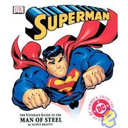 Superman: The Ultimate Guide To The Man Of Steel