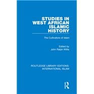 Studies in West African Islamic History: The Cultivators of Islam