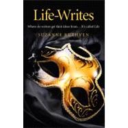 Life-Writes Where do writers get their ideas from ... It's called Life