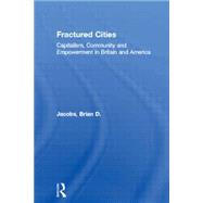 Fractured Cities: Capitalism, Community and Empowerment in Britain and America