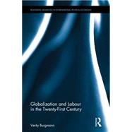 Globalization and Labour in the Twenty-First Century (Open Access)