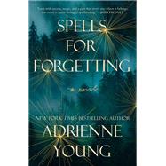 Spells for Forgetting A Novel book cover, ISBN 9780593358535