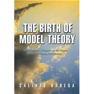 The Birth of Model Theory