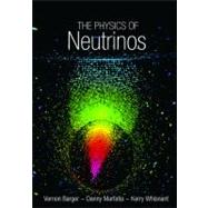 The Physics of Neutrinos