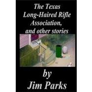 The Texas Long-haired Rifle Association, and Other Stories