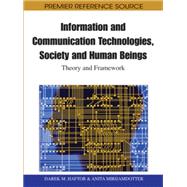 Information and Communication Technologies, Society and Human Beings: Theory and Framework (Festschrift in honor of Gunilla Bradley)