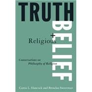 Truth and Religious Belief: Philosophical Reflections on Philosophy of Religion: Philosophical Reflections on Philosophy of Religion