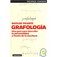 Grafologia/ Graphology: Una guia para describir la personalidad a traves de la escritura / A guide to describe personality through  writing
