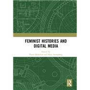 Feminist Histories and Digital Media