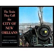 The Train They Call the City of New Orleans