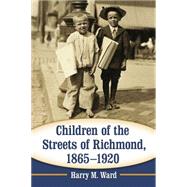 Children of the Streets of Richmond 1865-1920