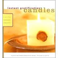 Instant Gratification: Candles Fast and Fabulous Projects