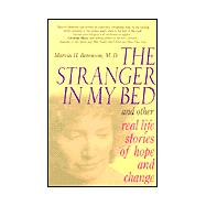 Stranger in My Bed : And Other Real Life Stories of Hope and Change