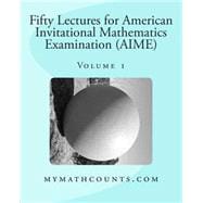 Fifty Lectures for American Invitational Mathematics Examination Aime