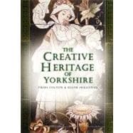 The Creative Heritage of Yorkshire