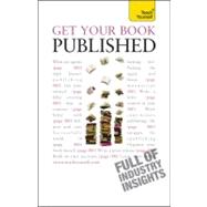 Get Your Book Published: A Teach Yourself Guide