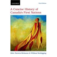 A Concise History of Canadas First Nations