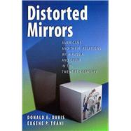 Distorted Mirrors : Americans and Their Relations with Russia and China in the Twentieth Century