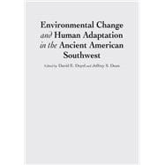 Environmental Change And Human Adaptation in the Ancient American Southwest