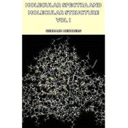 Molecular Spectra and Molecular Structure -