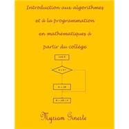 Introduction Aux Algorithmes Et À La Programmation En Mathématiques À Partir Du Collège