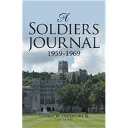 A Soldiers Journal 1959-1969