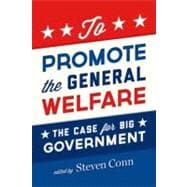 To Promote the General Welfare The Case for Big Government,9780199858538
