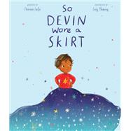 So Devin Wore a Skirt book cover, ISBN 9780711298538