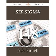 Six Sigma: 148 Most Asked Questions on Six Sigma - What You Need to Know