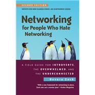 Networking for People Who Hate Networking, Second Edition A Field Guide for Introverts, the Overwhelmed, and the Underconnected
