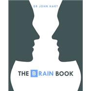 The Brain Book Understanding How the Brain Works and How to Improve Brain Performance