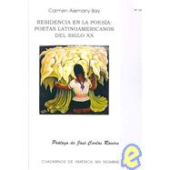 Residencia En La Poesia/ Residency in Poetry: Poetas Latinoamericanos Del Siglo XX/ Latin American Poets of Century XX