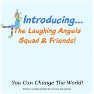Introducing… The Laughing Angels Squad & Friends!