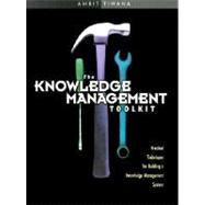 The Knowledge Management Toolkit: Practical Techniques for Building a Knowledge Management System