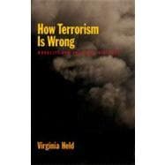 How Terrorism is Wrong Morality and Political Violence