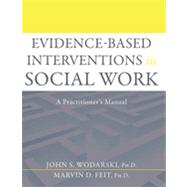 Evidence-Based Interventions in Social Work: A Practitioner's Manual