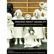 Arguing about Disability: Philosophical Perspectives