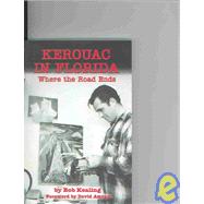 Kerouac in Florida : Where the Road Ends