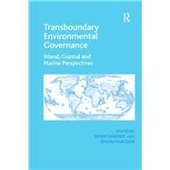 Transboundary Environmental Governance: Inland, Coastal and Marine Perspectives