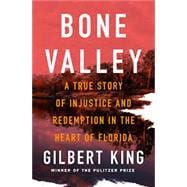 Bone Valley (A True Story of Injustice and Redemption in the Heart of Florida)