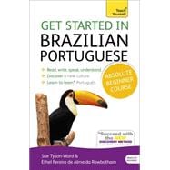 Get Started in Brazilian Portuguese  Absolute Beginner Course The essential introduction to reading, writing, speaking and understanding a new language