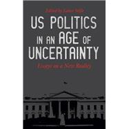 Us Politics in an Age of Uncertainty