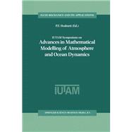 Iutam Symposium on Advances in Mathematical Modelling of Atmosphere and Ocean Dynamics