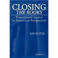 Closing the Books: Transitional Justice in Historical Perspective