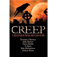 Creep: A Collection of Poetry and Flash Fiction