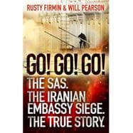 Go! Go! Go! The SAS. The Iranian Embassy Siege. The True Story.
